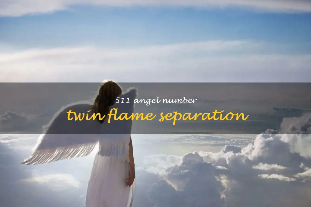 511 angel number twin flame separation