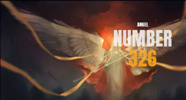 Uncover the Meaning Behind Angel Number 326