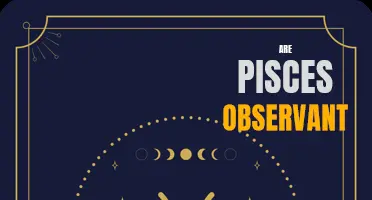 The Astonishing Observational Skills of Pisces: What Sets Them Apart?