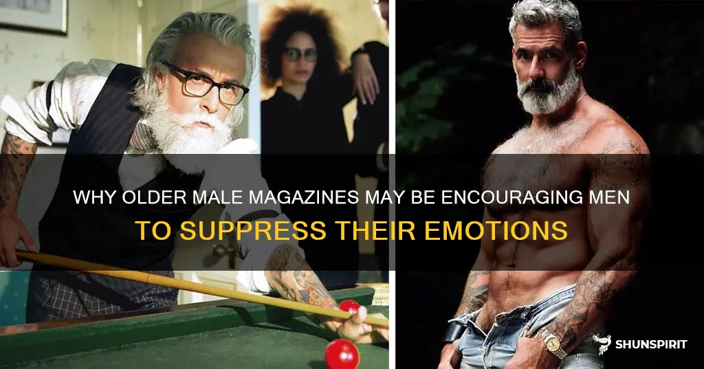 do older male magizines tell men to not show emotion
