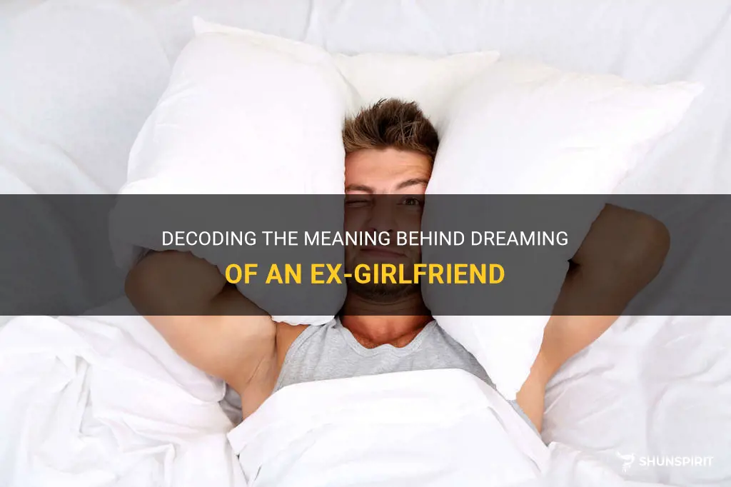 dream of ex girlfriend meaning