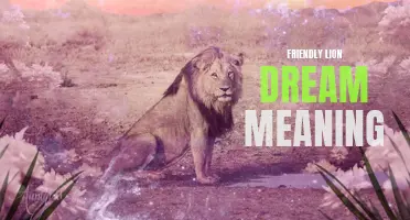 The Meaning of a Friendly Lion Dream
