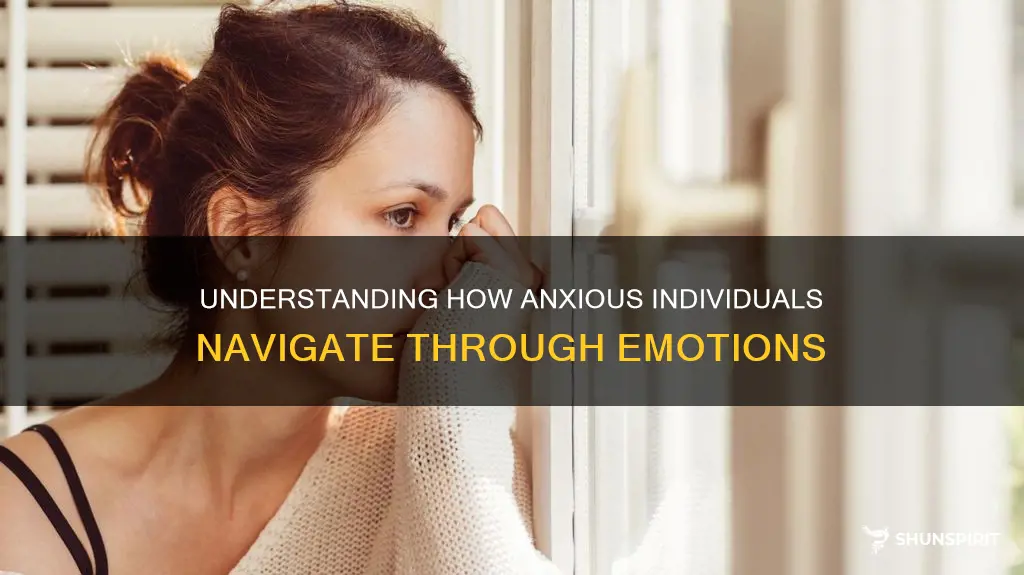 how anxious people experience emotions