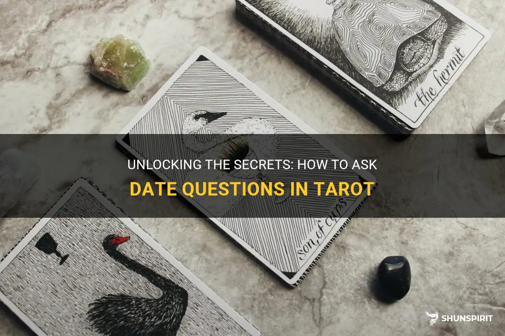 Unlocking The Secrets: How To Ask Date Questions In Tarot | ShunSpirit