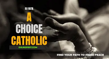 Exploring the Role of Choice in Catholic Faith: Is It Truly a Matter of Personal Decision