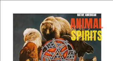 Exploring the Power and Wisdom of Native American Animal Spirits