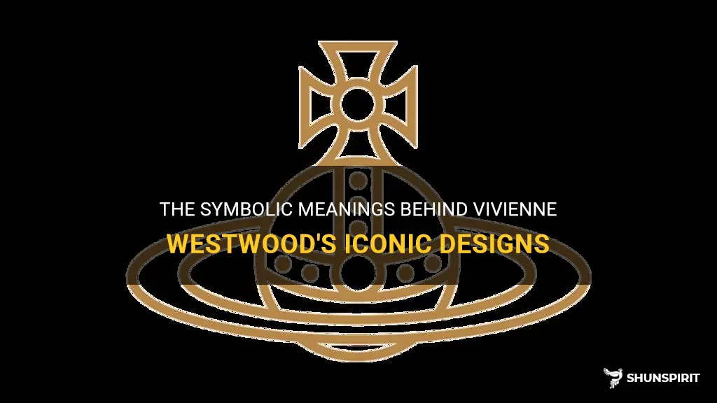 The Symbolic Meanings Behind Vivienne Westwood's Iconic Designs ...