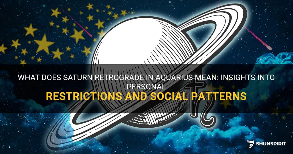 what does saturn retrograde in aquarius mean