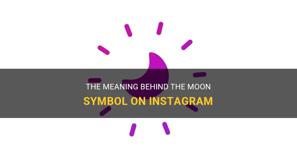 what does the moon symbol mean on instagram