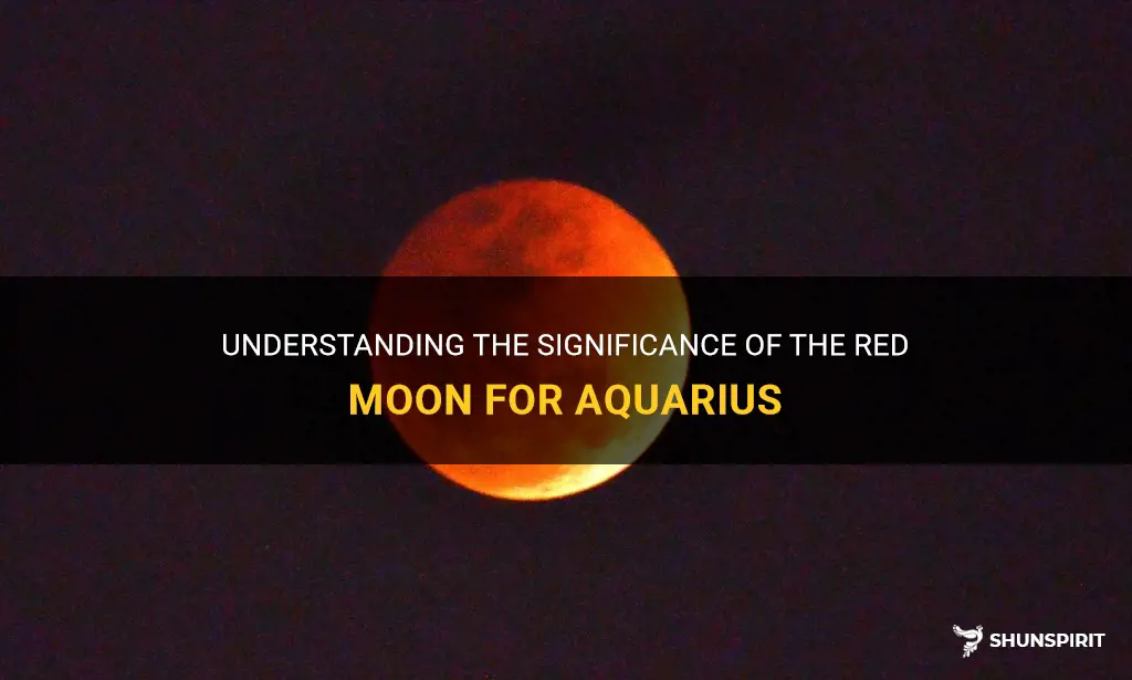 what does the red moon mean for aquarius