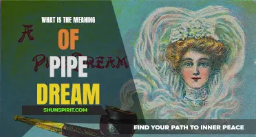Understanding the definition of a pipe dream