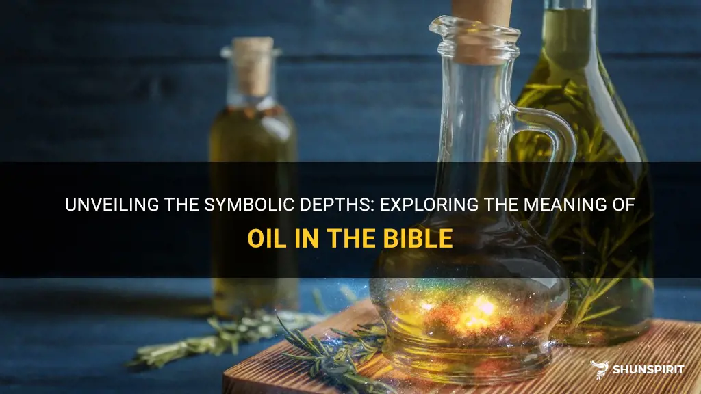 what is the symbolic meaning of oil in the bible