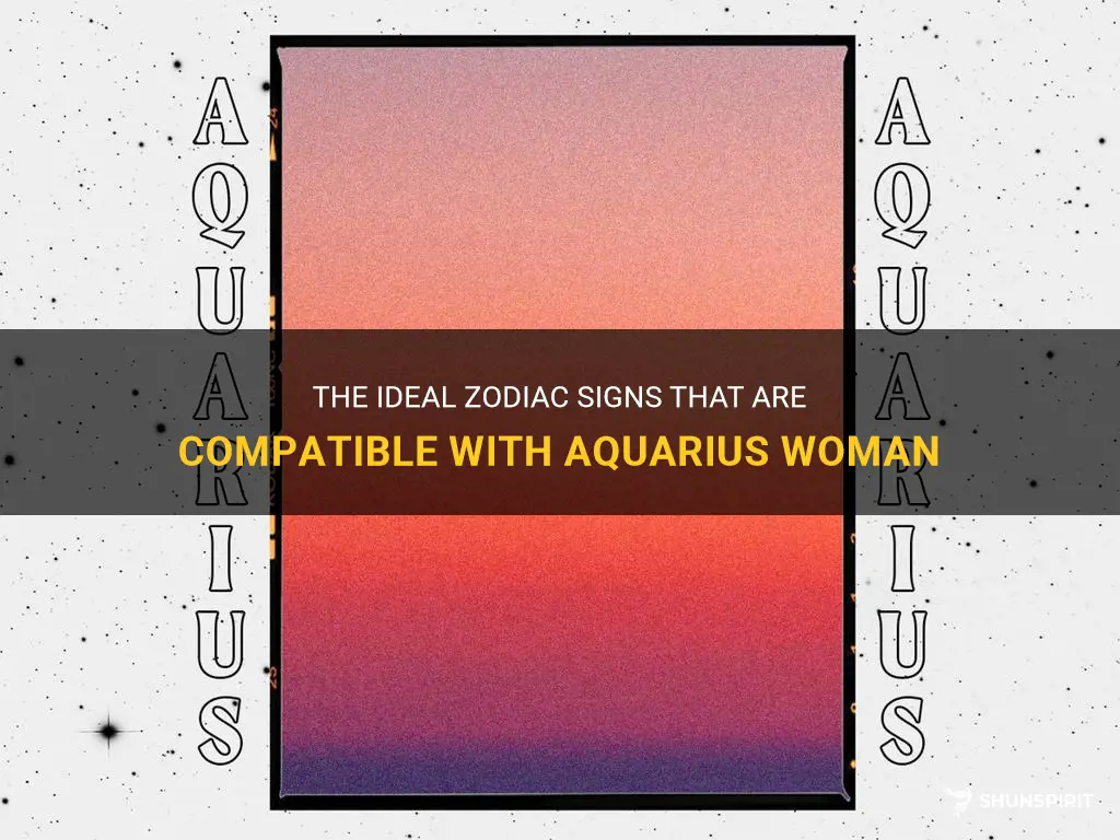 The Ideal Zodiac Signs That Are Compatible With Aquarius Woman | ShunSpirit