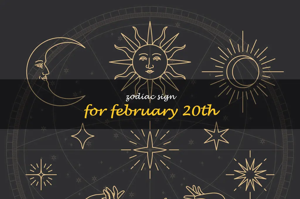 Unlocking The Secrets Of February 20Th Zodiac Sign: Pisces Or Aquarius ...